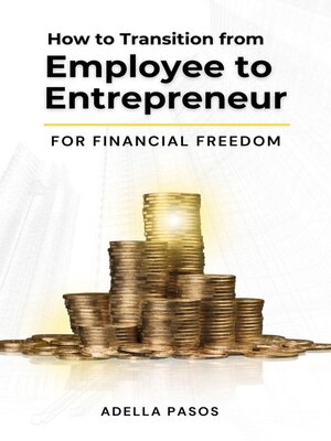 cover image of How to Transition from Employee to Entrepreneur for Financial Freedom